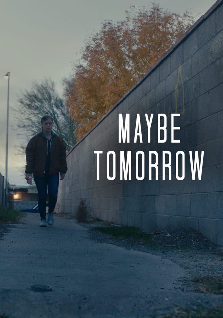 Tomorrow watch. Постер фильма maybe tomorrow. Личная утопия 2018. Может, завтра (2019. Maybe tomorrow (2021).